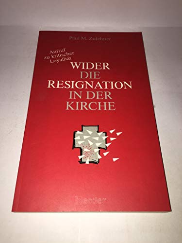 Beispielbild fr Wider die Resignation in der Kirche. Aufruf zu kritischer Loyalitt zum Verkauf von Versandantiquariat Felix Mcke