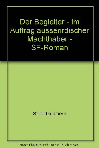 Der Begleiter- im Auftrag ausserirdischer Machthaber