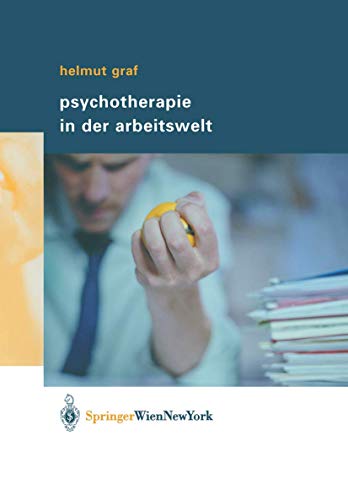 Psychotherapie in der Arbeitswelt (German Edition) (9783211008249) by Graf, Helmut
