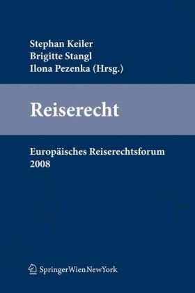 Reiserecht. Europäisches Reiserechtsforum (Wien) 2008. Tagungsband.