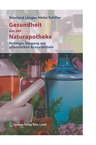 9783211203217: Gesundheit aus der Naturapotheke: Richtiger Umgang mit pflanzlichen Arzneimitteln