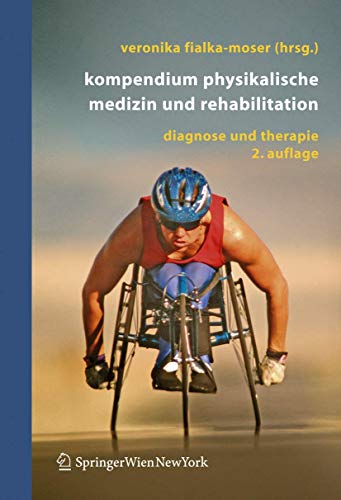 Beispielbild fr Kompendium der Physikalischen Medizin und Rehabilitation: Diagnose und therapeutische Konzepte (Gebundene Ausgabe) von Veronika Fialka-Moser zum Verkauf von BUCHSERVICE / ANTIQUARIAT Lars Lutzer