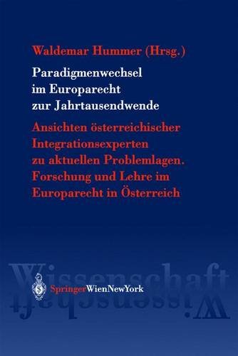 Paradigmenwechsel im Europarecht zur Jahrtausendwende. Ansichten österreichischer Integrationsexp...