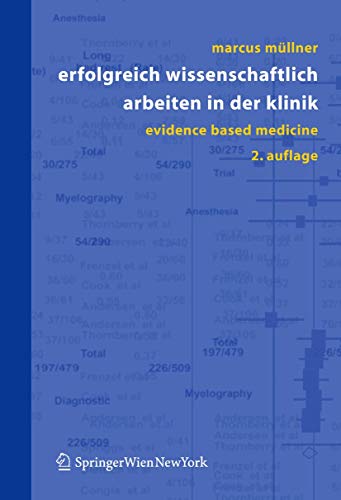 Erfolgreich wissenschaftlich arbeiten in der Klinik: Evidence Based Medicine. - Müllner, Marcus