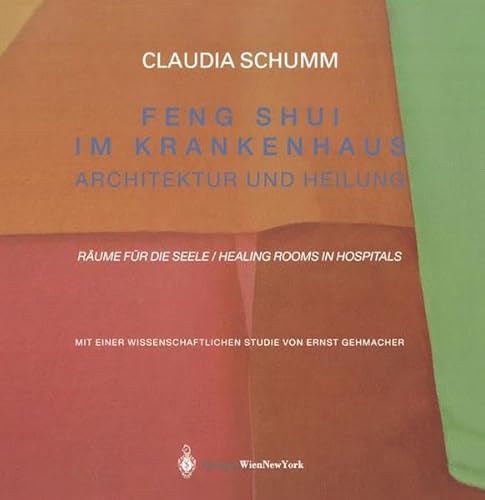 9783211214664: Feng Shui im Krankenhaus: Architektur und Heilung, Rume fr die Seele / Healing Rooms in Hospitals (German and English Edition)