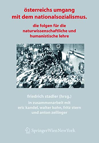 Österreichs Umgang mit dem Nationalsozialismus. Die Folgen für die naturwissenschaftliche und hum...