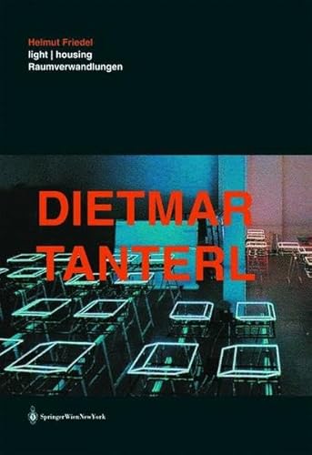 Stock image for Dietmar Tanterl: Light / Housing - Raumverwandlungen (German and English Edition) for sale by Black Cat Books