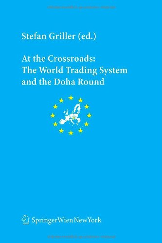 At the crossroads: the World Trading System and the Doha Round. - Griller, Stefan (ed.).