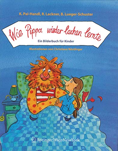 Beispielbild fr Wie Pippa wieder lachen lernte. Ein Bilderbuch fr Kinder [Gebundene Ausgabe] Institut fr Klinische Psychologie Universitt Wien Schwerpunkt Forschungsaktivitt Trauma und Extremstress Kinder Jugendliche Trauma Psychotherapie traumatisches Ereignis Tod eines Familienangehrigen Verkehrsunfall Naturkatastrophe Leo-Rix traumatisiertes Mdchen Dr. Brigitte Lueger-Schuster Klinische Psychologin Regina Lackner Katharina Pal-Handl Christiane Nstlinger zum Verkauf von BUCHSERVICE / ANTIQUARIAT Lars Lutzer