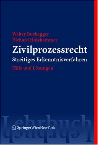 Zivilprozessrecht: Sammlung kommentierter Fälle (Springers Kurzlehrbücher der Rechtswissenschaft) - Buchegger, Walter, Holzhammer, Richard
