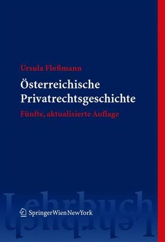 Österreichische Privatrechtsgeschichte. Springers Kurzlehrbücher der Rechtswissenschaft - Floßmann, Ursula