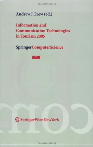 Stock image for Information And Communication Technologies in Tourism 2005: Proceedings of the Internationalconference in Innsbruck, Austria, 2005 for sale by Phatpocket Limited