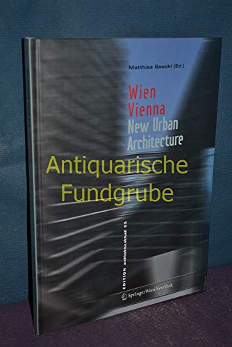 Wien = Vienna : new urban architecture. [Matthias Boeckl (ed.). Übers.: J. Roderick O'Donovan] / ...