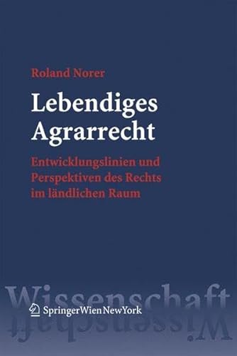 9783211252574: Lebendiges Agrarrecht: Entwicklungslinien Und Perspektiven DES Rechts Im Landlichen Raum