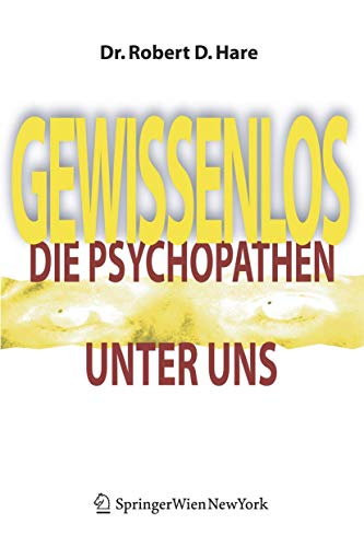 Gewissenlos: Die Psychopathen unter uns (German Edition) (9783211252871) by Hare, Robert D.