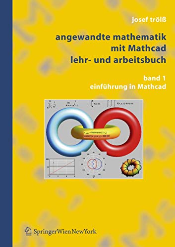 9783211289051: Angewandte Mathematik MIT Mathcadlehr- Und Arbeitsbuch: Band 1: Einfuhrung in Mathcad