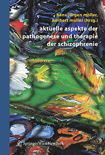 Imagen de archivo de Aktuelle Aspekte der Pathogenese und Therapie der Schizophrenie. Hans-Jrgen Mller und Norbert Mller (Hrsg.) a la venta por Buchhandlung Neues Leben