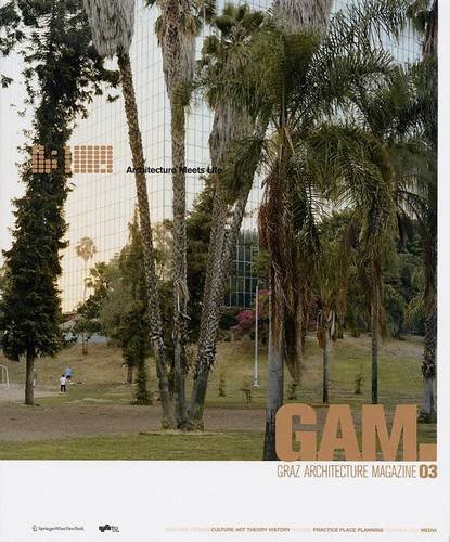 Imagen de archivo de GAM 03. Architecture Meets Life (Graz Architektur Magazin Graz Architecture Magazine) (German and English Edition) a la venta por Books From California