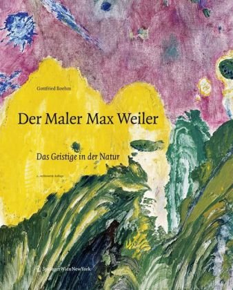 Beispielbild fr Der Maler Max Weiler: Das Geistige in der Natur (2. verbesserte Auflage) zum Verkauf von Thomas Emig