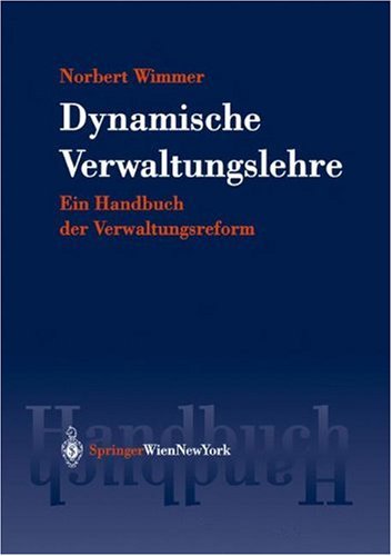 9783211402788: Dynamische Verwaltungslehre: Ein Handbuch Der Verwaltungsreform