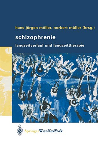 Imagen de archivo de Schizophrenie : Langzeitverlauf und Langzeittherapie a la venta por Ria Christie Collections