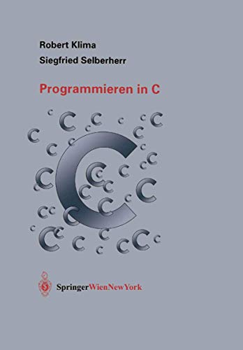 Imagen de archivo de Programmieren in C. von Robert Klima, Siegfried Selberherr a la venta por BUCHSERVICE / ANTIQUARIAT Lars Lutzer