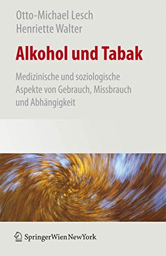 Stock image for Alkohol und Tabak: Medizinische und Soziologische Aspekte von Gebrauch, Missbrauch und Abhngigkeit for sale by medimops