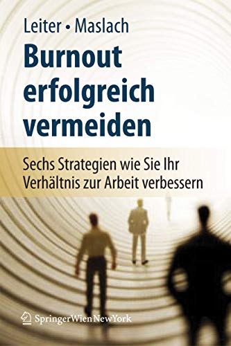 Imagen de archivo de Burnout erfolgreich vermeiden: Sechs Strategien, wie Sie Ihr Verhltnis zur Arbeit verbessern a la venta por medimops