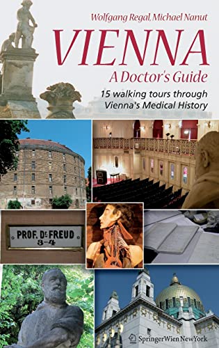 Imagen de archivo de Vienna - A Doctor's Guide : 15 walking tours through Vienna's medical history a la venta por Chiron Media