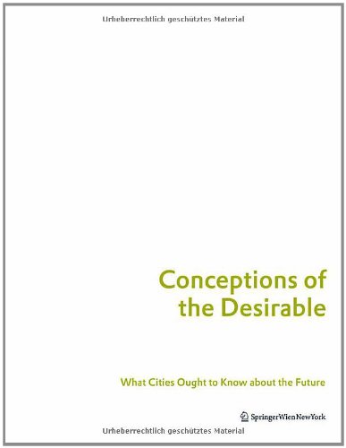 9783211712597: Conceptions of the Desirable: What Cities Ought to Know about the Future
