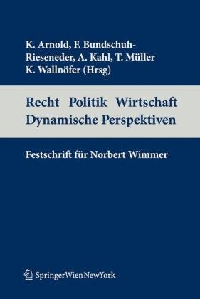 9783211712986: Recht Politik Wirtschaft Dynamische Perspektiven: Festschrift Fur Norbert Wimmer