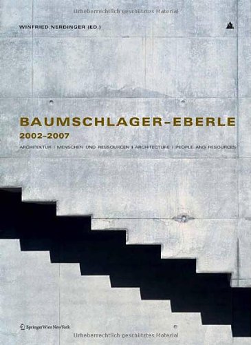 Stock image for Baumschlager Eberle 2002-2007: Architektur: Menschen Und Ressourcen / Architecture: People and Resources (German Edition) for sale by Ashworth Books