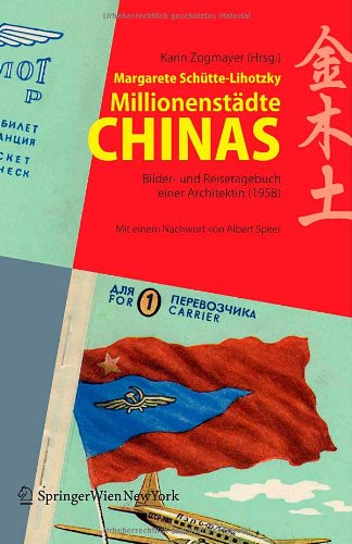 Millionenstädte Chinas: Bilder und Reisetagebuch einer Architektin (1958) - Schütte - Lihotzky, Margarete