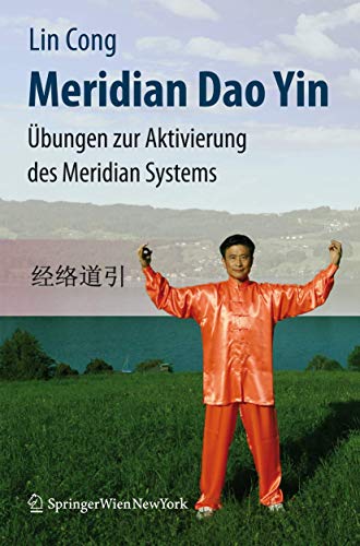 Meridian Dao Yin: Übungen zur Aktivierung des Meridian Systems Übungen zur Aktivierung des Meridian Systems - Cong, Lin