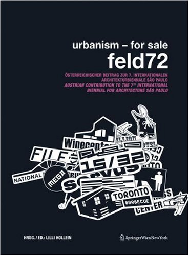 Beispielbild fr Urbanism - for sale. feld72: sterreichischer Beitrag zur 7. Internationalen Architekturbiennale Sao Paulo / Austrian Contribution to the 7th International Biennial for Architecture in Sao Paulo zum Verkauf von medimops