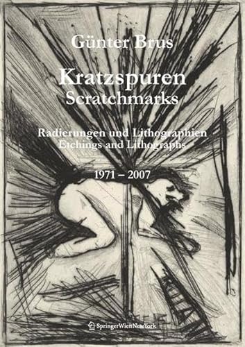 9783211759035: Gunter Brus - Kratzspuren / Scratchmarks: Radierungen Und Lithographien 1971-2007 Etchings and Lithographs 1971-2007