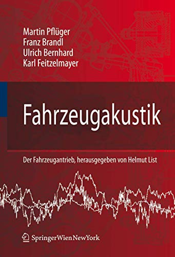 Beispielbild fr Fahrzeugakustik (Der Fahrzeugantrieb) Pflger, Martin; Brandl, Franz; Bernhard, Ulrich and Feitzelmayer, Karl zum Verkauf von online-buch-de