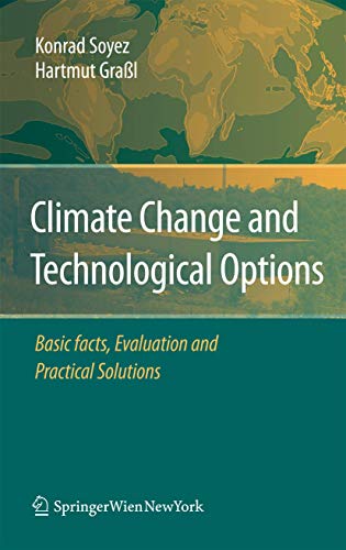 Climate Change and Technological Options. Basis facts, Evaluation and Practical Solutions.