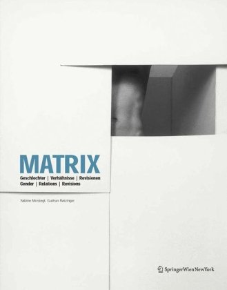 Imagen de archivo de MATRIX: Geschlechter | Verh?¤ltnisse | Revisionen Gender | Relations | Revisions (German and English Edition) a la venta por The Book Cellar, LLC