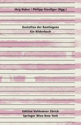 Imagen de archivo de Gestalten der Kontingenz ein Bilderbuch / Institut fr Theorie. Jrg Huber a la venta por Antiquariat Stefan Krger