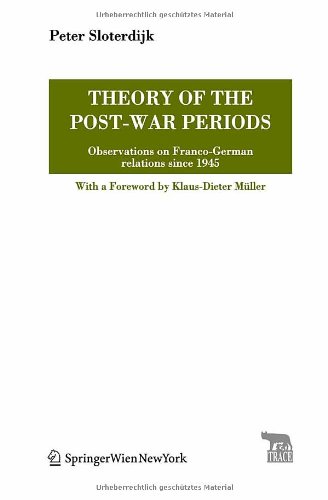 Theory of the Post-War Periods: Observations on Franco-German relations since 1945 (TRACE Transmission in Rhetorics, Arts and Cultural Evolution) (9783211799130) by Robert Payne Klaus-Dieter (FRW) Muller Peter Sloterdijk