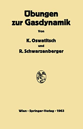 Beispielbild fr Ubungen zur Gasdynamik: 255 Aufgaben nebst Losungen mit einer Sammlung von Formeln und Tabellen (German Edition) zum Verkauf von Zubal-Books, Since 1961