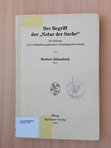 Der Begriff der "Natur der Sache": Ein Beitrag zur rechtsphilosophischen Grundlagenforschung (German Edition) (9783211806951) by Herbert Schambeck