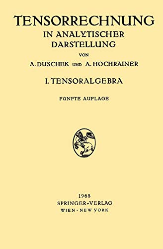 Stock image for Grundzuge Der Tensorrechnung in Analytischer Darstellung: In Drei Teilen I. Teil: Tensoralgebra for sale by Chiron Media