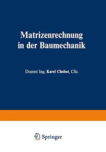 Matrizenrechnung in der Baumechanik - Chobot, Karel und Josef Wanke