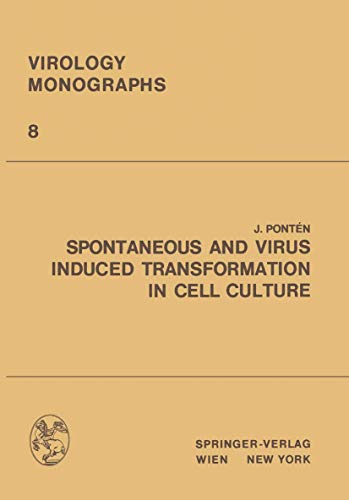 Spontaneous and Virus Induced Transformation in Cell Culture (Virology Monographs Die Virusforschung in Einzeldarstellungen (8), Band 8) - Ponten, Jan
