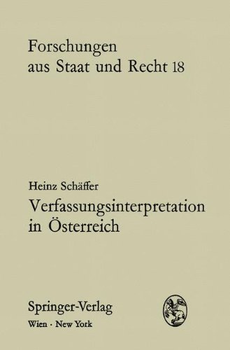 Verfassungsinterpretation in Ã–sterreich: Eine kritische Bestandsaufnahme (Forschungen aus Staat und Recht) (German Edition) (9783211810149) by Heinz SchÃ¤ffer