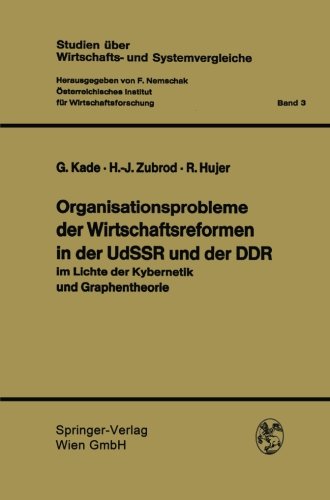 9783211810460: Organisationsprobleme der Wirtschaftsreformen in der UdSsr und der Ddr im Lichte der Kybernetik und Graphentheorie (Studien ber Wirtschafts- und Systemvergleiche) (German Edition)