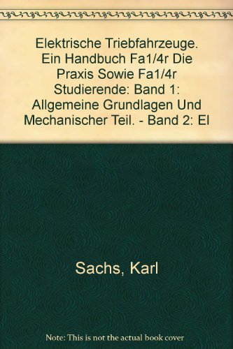 9783211810729: Elektrische Triebfahrzeuge. Ein Handbuch fr die Praxis sowie fr Studierende: Band 1: Allgemeine Grundlagen und Mechanischer Teil. - Band 2: Elektrischer Teil und Spezialfahrzeuge. - Band 3: Tabellen und Tafeln