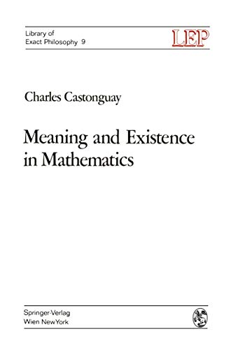 9783211811108: Meaning and Existence in Mathematics: v.9 (Lep Library of Exact Philosophy)